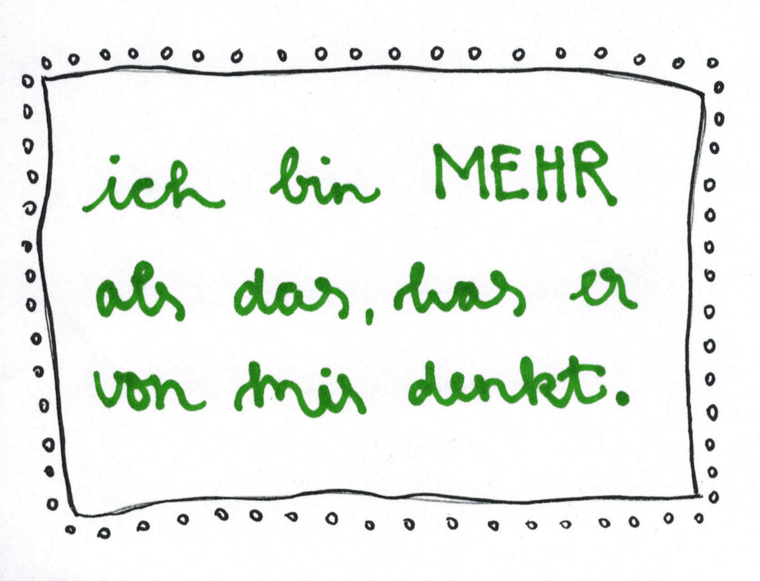 Schriftzug mit den Worten: Ich bin mehr als das, was er von mir denkt