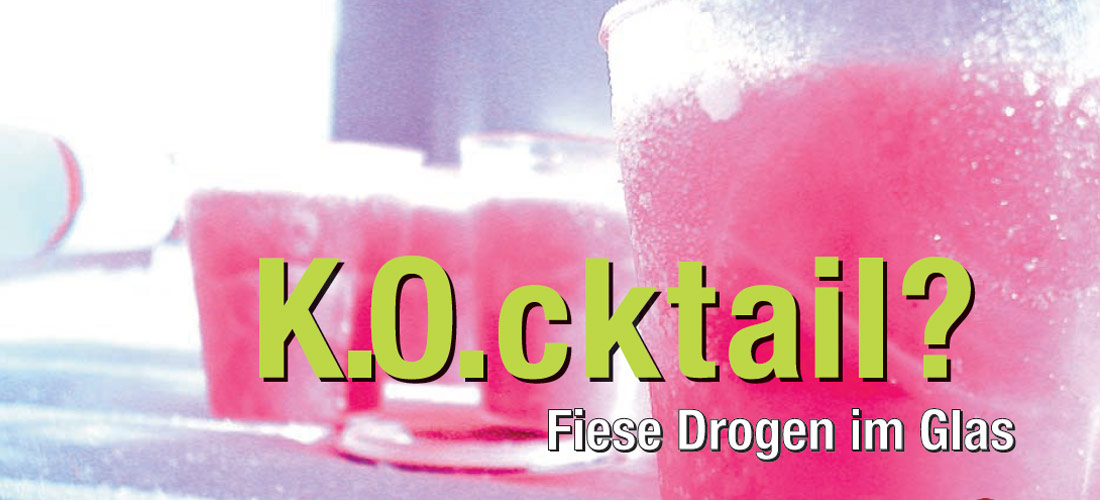Das Foto zeigt Gläser mit pinken Getränken. Es trägt die Überschrift: 'K.O.cktail? Fiese Drogen im Glas'.