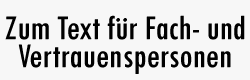 Text für Fach- und Vertrauenspersonen